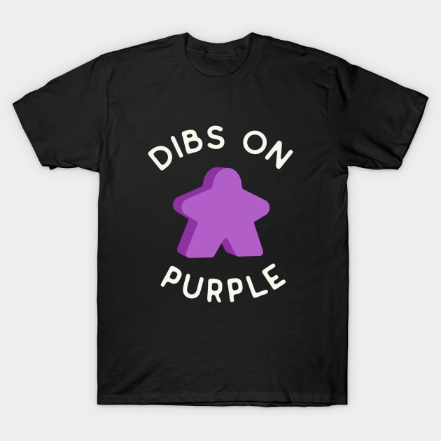 I Call Dibs on the Purple Meeple 'Coz I Always Play Purple! T-Shirt by Teeworthy Designs